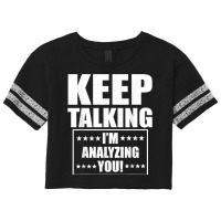 Funny Keep Talking I'm Analyzing You T Shirt Scorecard Crop Tee | Artistshot