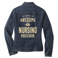 Awesome I'm A Nursing Professor Funny Job Ladies Denim Jacket | Artistshot