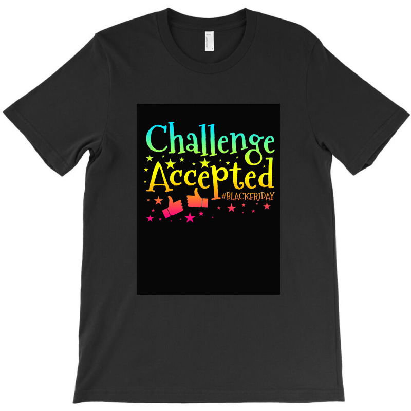 Challenge Accepted T-Shirt by kalmasem | Artistshot