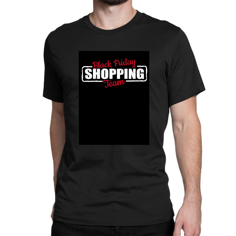 Black Friday Shopping Team   Red White Classic T-shirt by kalmasem | Artistshot