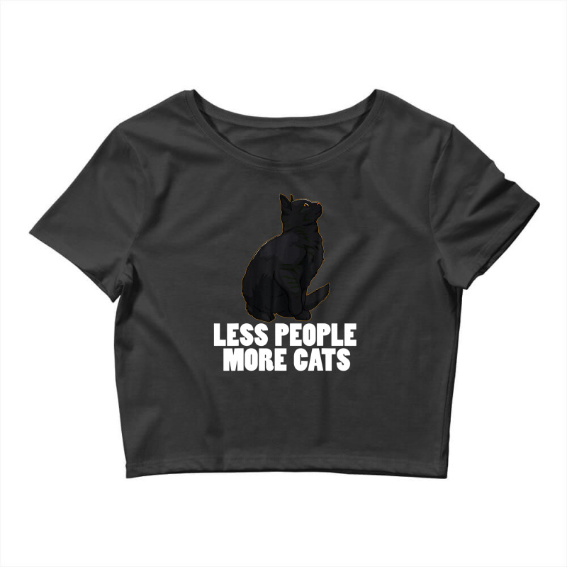 Less People More Black Cat Funny Pet Lover Men Dark Cat Crop Top by arabianartyom | Artistshot