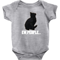 Ew People ... Black Cat Funny Pet Lover Men Dark Cat Baby Bodysuit | Artistshot