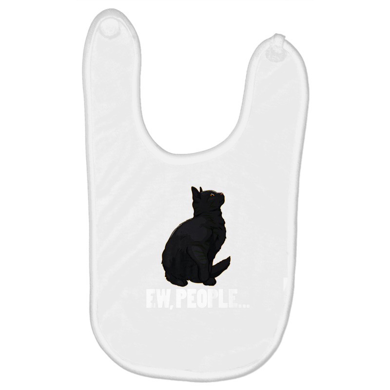 Ew People ... Black Cat Funny Pet Lover Men Dark Cat Baby Bibs by arabianartyom | Artistshot