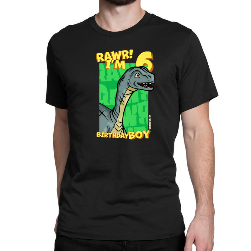 Rawr! I'm 6 Birthday Boys 6th Birthday Dino Mussaurus Classic T-shirt | Artistshot