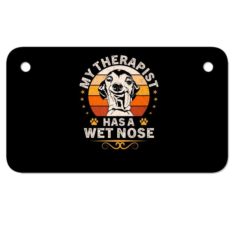 My Therapist Has A Wet Nose Italian Greyhound Dog Vintage Motorcycle License Plate by PecorelliMatalyn1992 | Artistshot