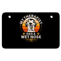 My Therapist Has A Wet Nose Italian Greyhound Dog Vintage Atv License Plate | Artistshot