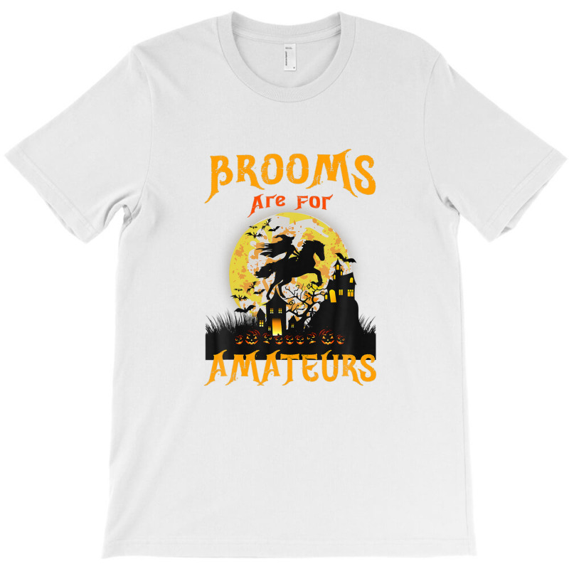 Funny Brooms Are For Amateurs Witch Riding Horse Halloween T-Shirt by RoopKerim1999 | Artistshot