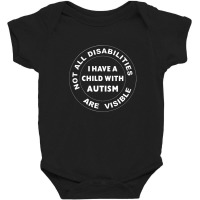 Not All Disabilities Are Visible,... Quote Baby Bodysuit | Artistshot