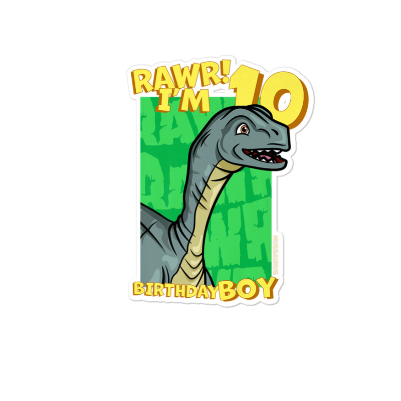 Rawr! I'm 10 Birthday Boys 10th Birthday Dino Mussaurus Sticker | Artistshot