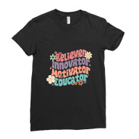 Groovy Retro Believer Motivator Innovator Educator Teachers Ladies Fitted T-shirt | Artistshot