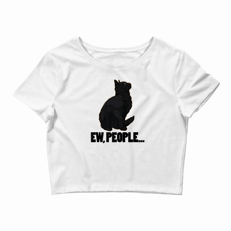 Ew People ... Black Cat Funny Pet Lover Men Dark Cat Crop Top by katharinemcmichael90 | Artistshot