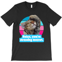 Funny Cat Meme Kitty Feline Lover You're Stressing Meowt T-shirt | Artistshot