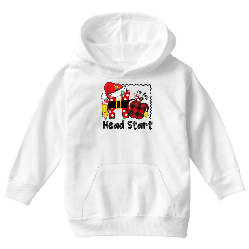 H Is For Headstart Life Funny Christmas Head Start Teacher T Shirt Youth Hoodie by cm-arts | Artistshot