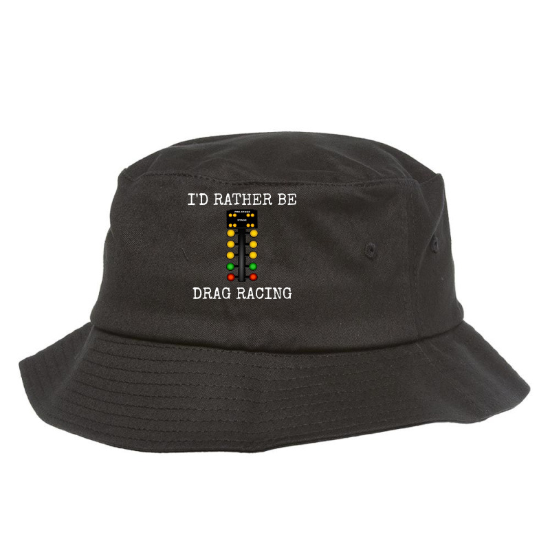 I'd Rather Be Drag Racing In My Race Car Line It Up Hoodie Bucket Hat by cm-arts | Artistshot