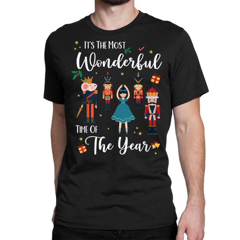 It's The Most Wonderful Time Of The Year Nutcracker Squad T Shirt Classic T-shirt by cm-arts | Artistshot