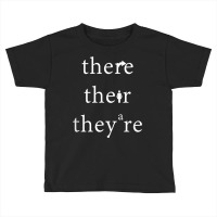 Their There They're Funny English Teacher Grammar T Shirt Toddler T-shirt | Artistshot