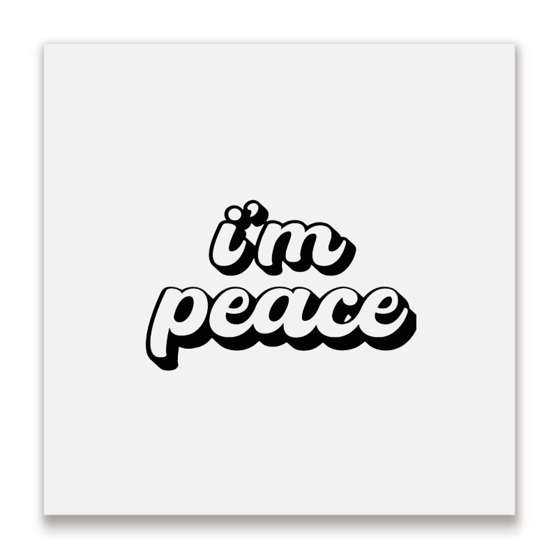 I Come In Peace Metal Print Square | Artistshot