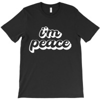 I Come In Peace  I'm Peace T-shirt | Artistshot