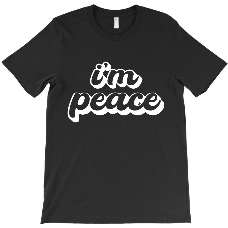 I Come In Peace  I'm Peace T-shirt | Artistshot