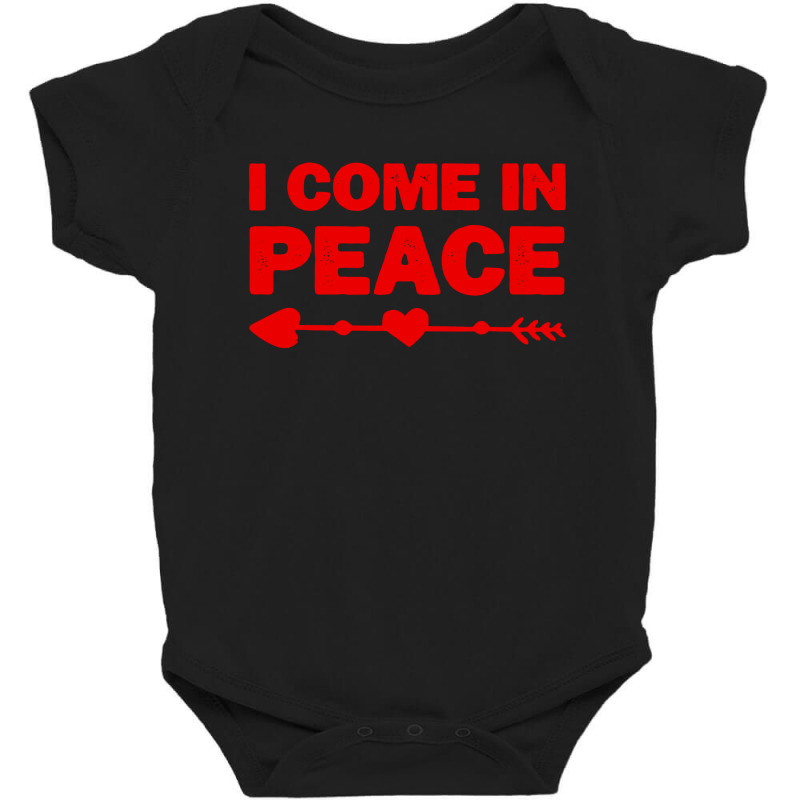 I Come In Peace Baby Bodysuit | Artistshot