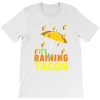 Raining Taco Lover Tacos T-shirt | Artistshot