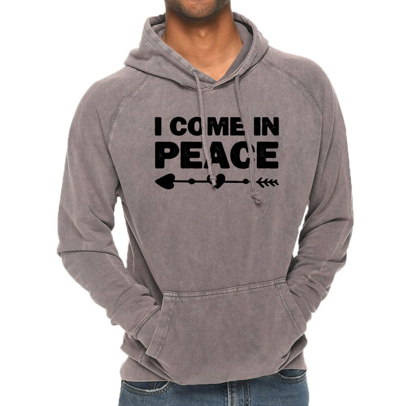 I Come In Peace Vintage Hoodie | Artistshot