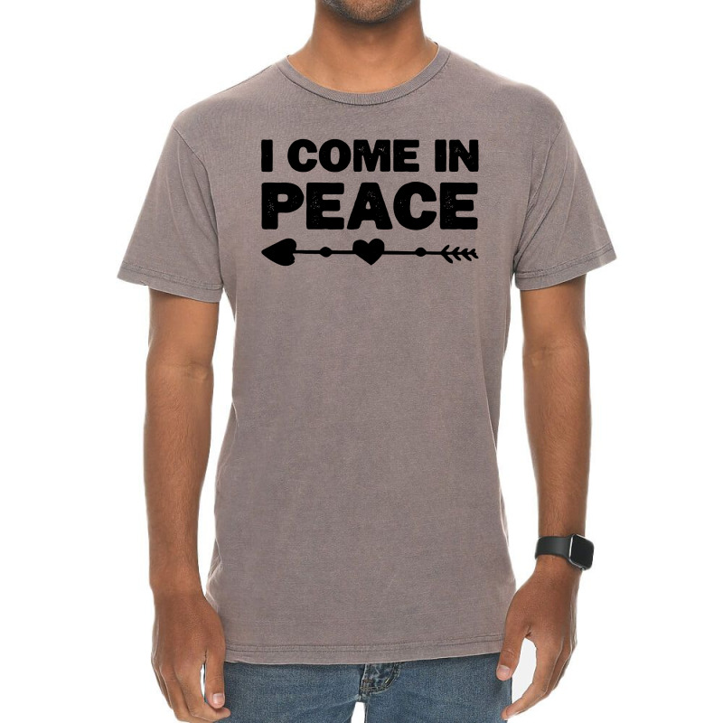 I Come In Peace Vintage T-shirt | Artistshot