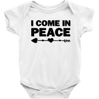 I Come In Peace Baby Bodysuit | Artistshot