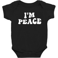 Im Peace I Come In Peace Matching Groovy Baby Bodysuit | Artistshot