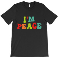 Im Peace I Come In Peace Matching Groovy T-shirt | Artistshot