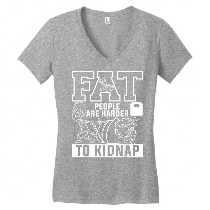 Fat People Are Harder To Kidnap Weight Loss Workout T Shirt Women's V-Neck T-Shirt by klaasmis | Artistshot