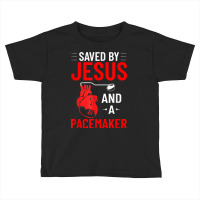 Saved By Jesus And A Pacemaker Heart Disease Awareness Funny T Shirt Toddler T-shirt | Artistshot