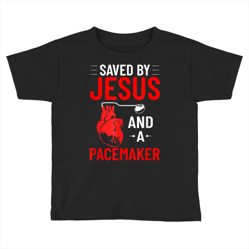 Saved By Jesus And A Pacemaker Heart Disease Awareness Funny T Shirt Toddler T-shirt | Artistshot