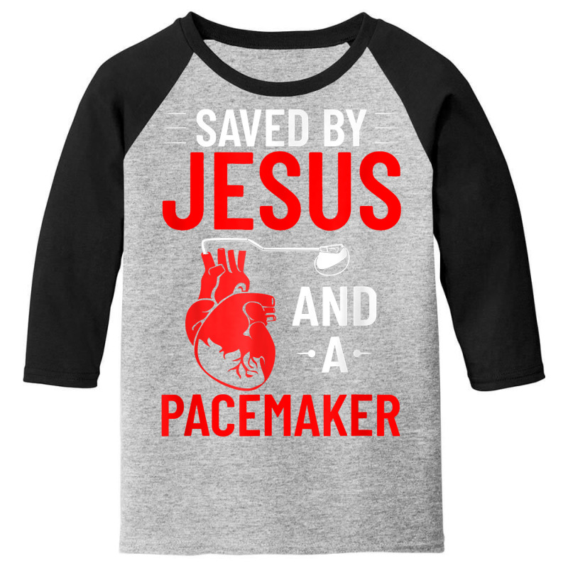 Saved By Jesus And A Pacemaker Heart Disease Awareness Funny T Shirt Youth 3/4 Sleeve | Artistshot