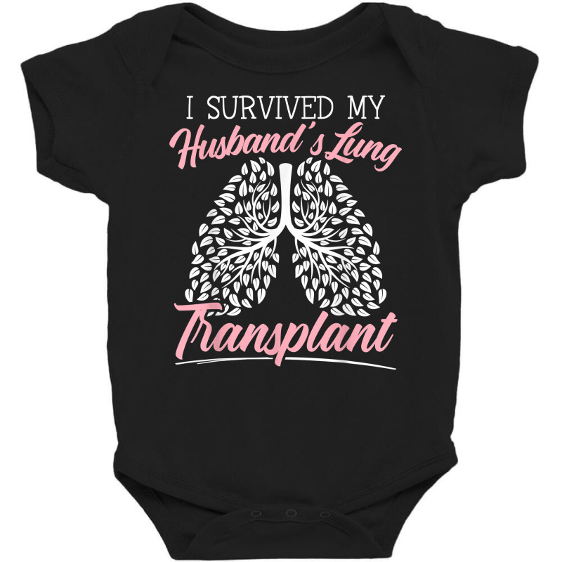 I Survived My Husband's Lung Transplant Organ Donation T Shirt Baby Bodysuit by cm-arts | Artistshot