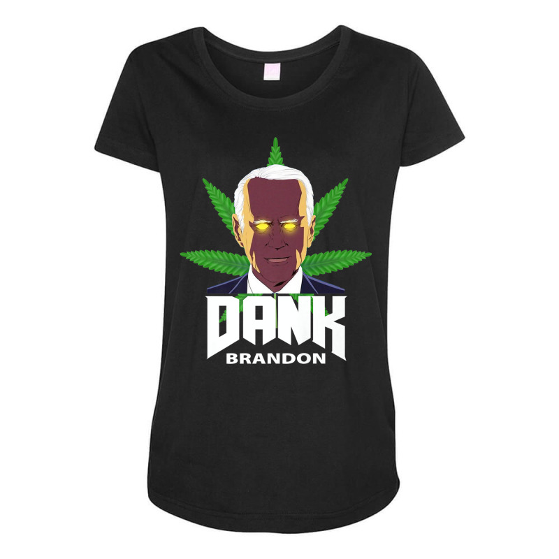 Dank Brandon Joe Biden Cannabis Legalization Premium T Shirt Maternity Scoop Neck T-shirt by cm-arts | Artistshot