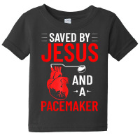 Saved By Jesus And A Pacemaker Heart Disease Awareness Funny T Shirt Baby Tee | Artistshot