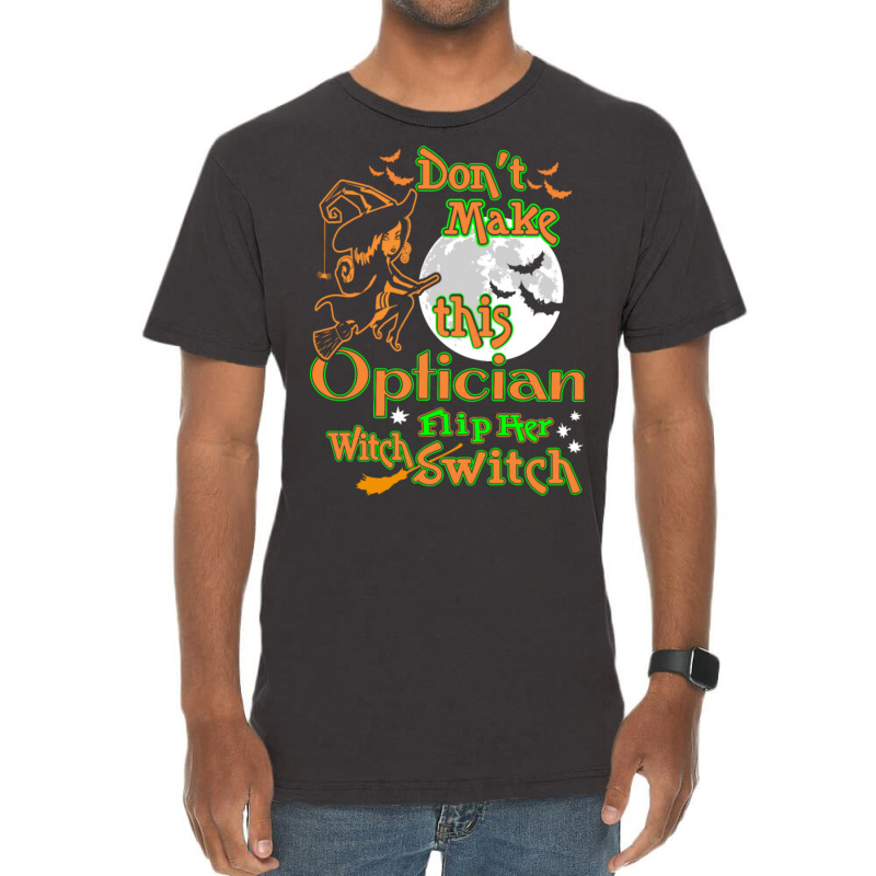 Optician Flip Her Witch Switch Halloween Tshirt Vintage T-shirt | Artistshot