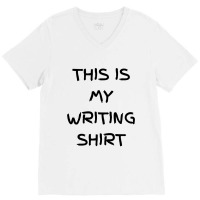 This Is My Writing V-neck Tee | Artistshot