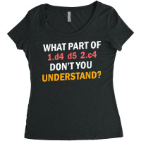 Chess Moves 1.d4 D5 2.c4 Don't You Understand Grandmaster T Shirt Women's Triblend Scoop T-shirt | Artistshot