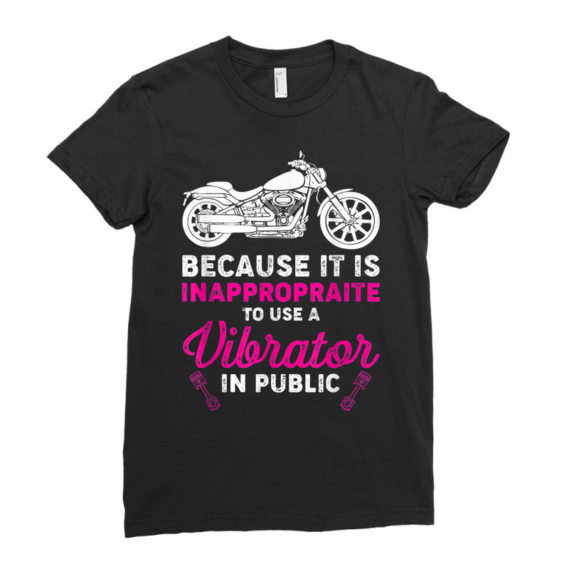 Bike Because It Is Inappropraite To Use A Vibrator In Public T Shirt Ladies Fitted T-Shirt by cm-arts | Artistshot