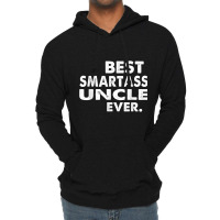 Best Smartass Uncle Ever T Shirt Lightweight Hoodie | Artistshot