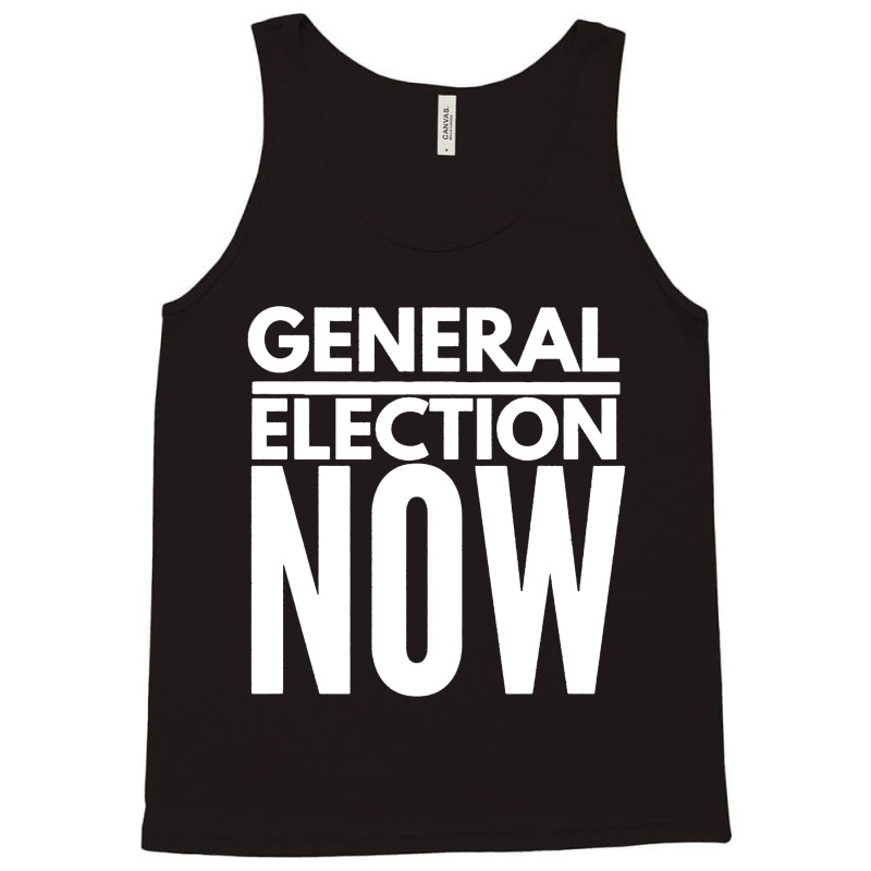 General Election Now Tank Top | Artistshot