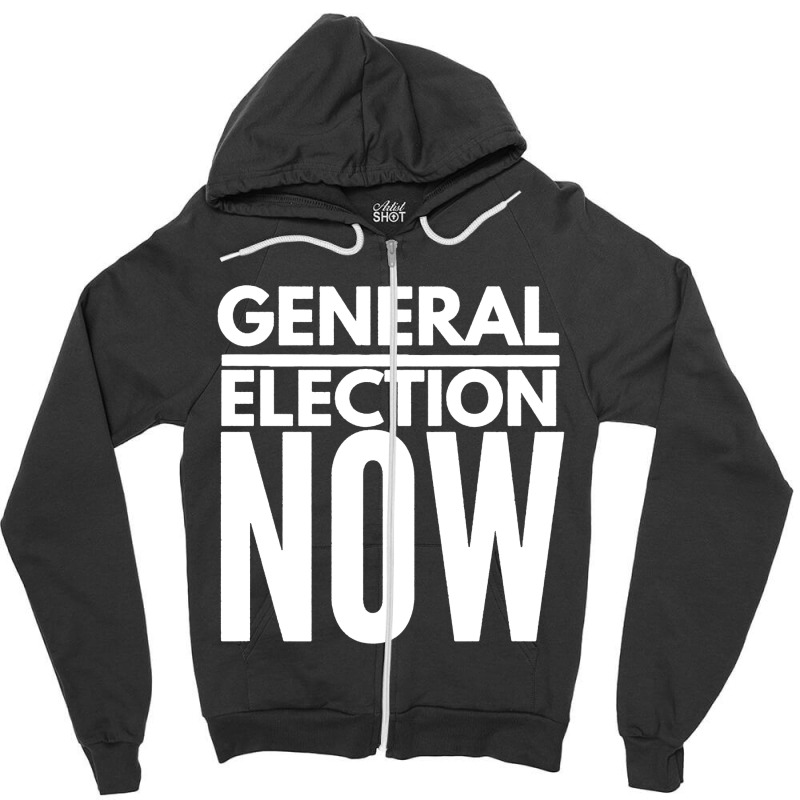 General Election Now Zipper Hoodie | Artistshot