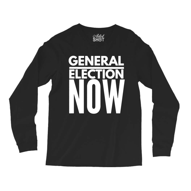 General Election Now Long Sleeve Shirts | Artistshot