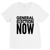 General Election Now V-neck Tee | Artistshot