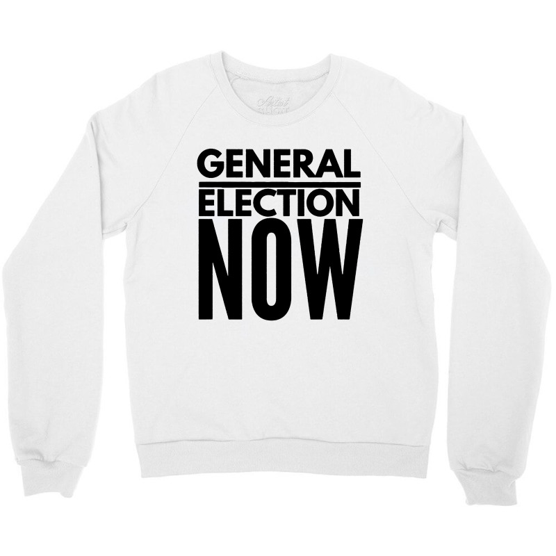 General Election Now Crewneck Sweatshirt | Artistshot