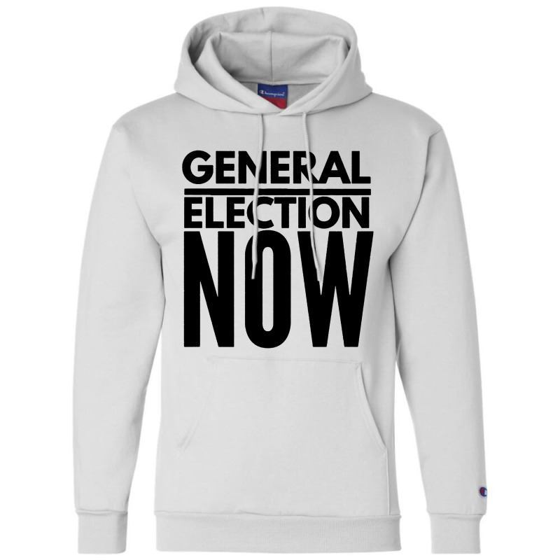 General Election Now Champion Hoodie | Artistshot