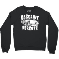 Gasoline Forever Funny Gas Cars Tees T Shirt Crewneck Sweatshirt | Artistshot