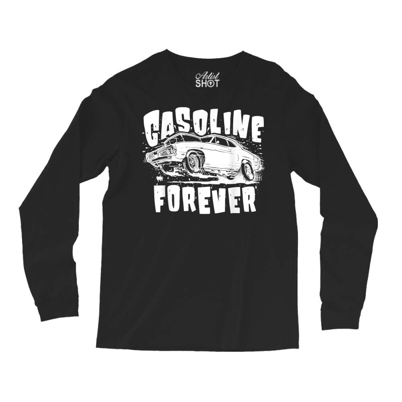 Gasoline Forever Funny Gas Cars Tees T Shirt Long Sleeve Shirts | Artistshot